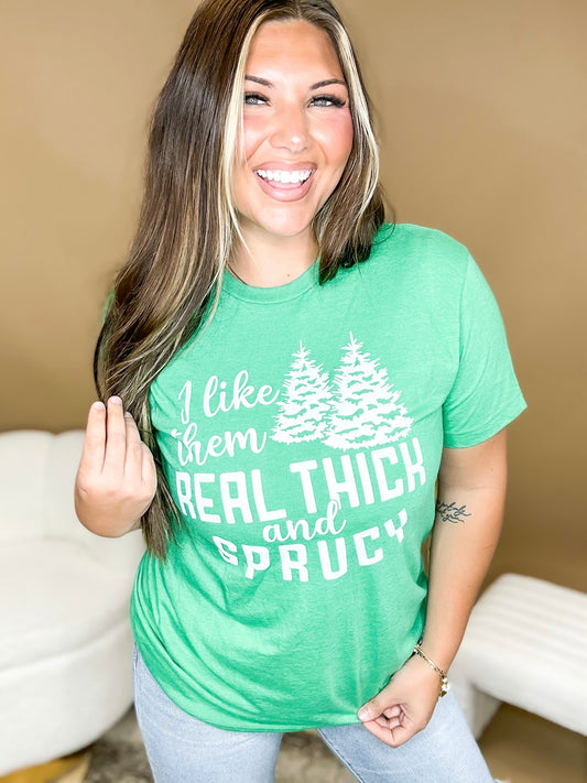 Thick and Sprucy Graphic Tee- FINAL SALE
