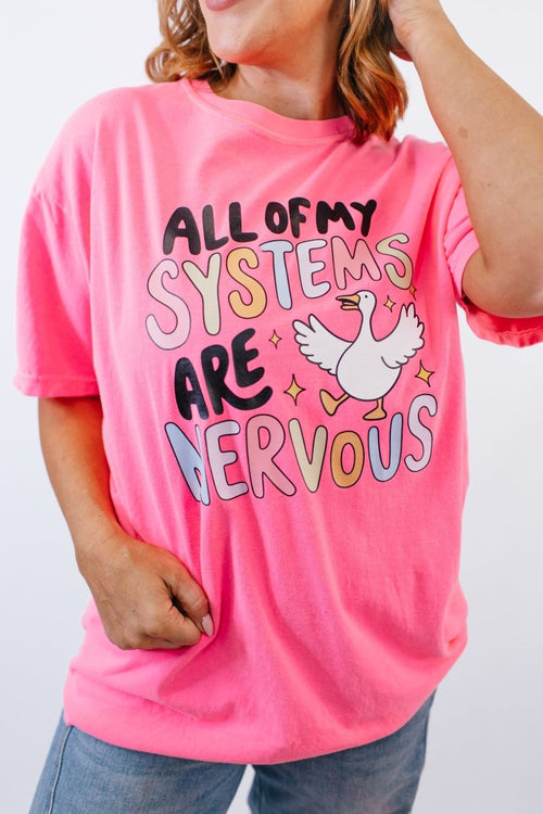 All Of My Systems Are Nervous Graphic Tee - FINAL SALE - Macoma Boutique555 Presales