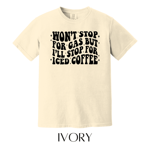Will Stop For Iced Coffee Graphic Tee - FINAL SALE - Macoma Boutique555 Presales